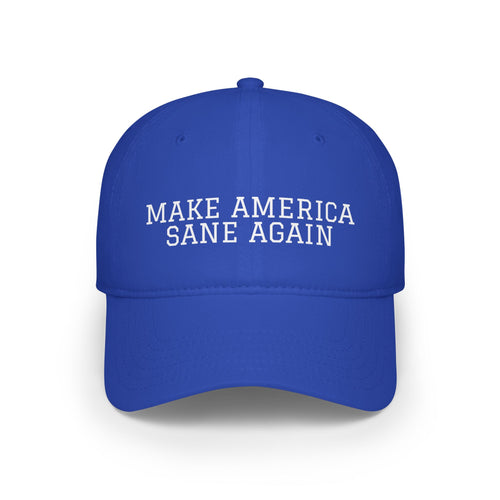 MAKE AMERICA SANE AGAIN - Low Profile Baseball Cap